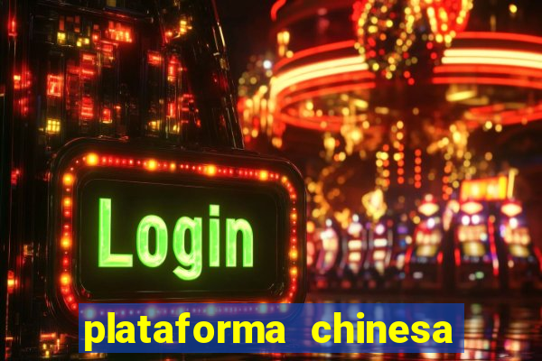 plataforma chinesa do tigrinho